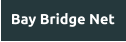 Bay Bridge Net